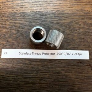 Thread Protector Stainless .750 9/16 x 24 tpi